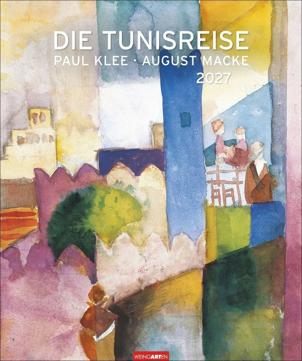 Cover: 9783839903995 | Die Tunisreise Edition Kalender 2027 | Paul/Macke, August Klee | 14 S.