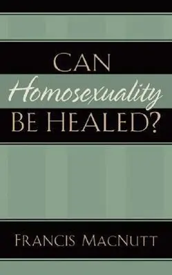 Cover: 9780800794095 | Can Homosexuality Be Healed? | Francis Macnutt | Taschenbuch | 2006