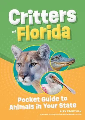 Cover: 9781647554095 | Critters of Florida | Pocket Guide to Animals in Your State | Troutman