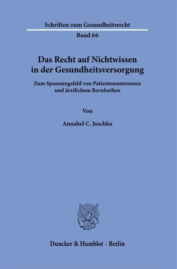 Cover: 9783428184095 | Das Recht auf Nichtwissen in der Gesundheitsversorgung. | Joschko Cover: 9783428184095 | Das Recht auf Nichtwissen in der Gesundheitsversorgung. | Joschko