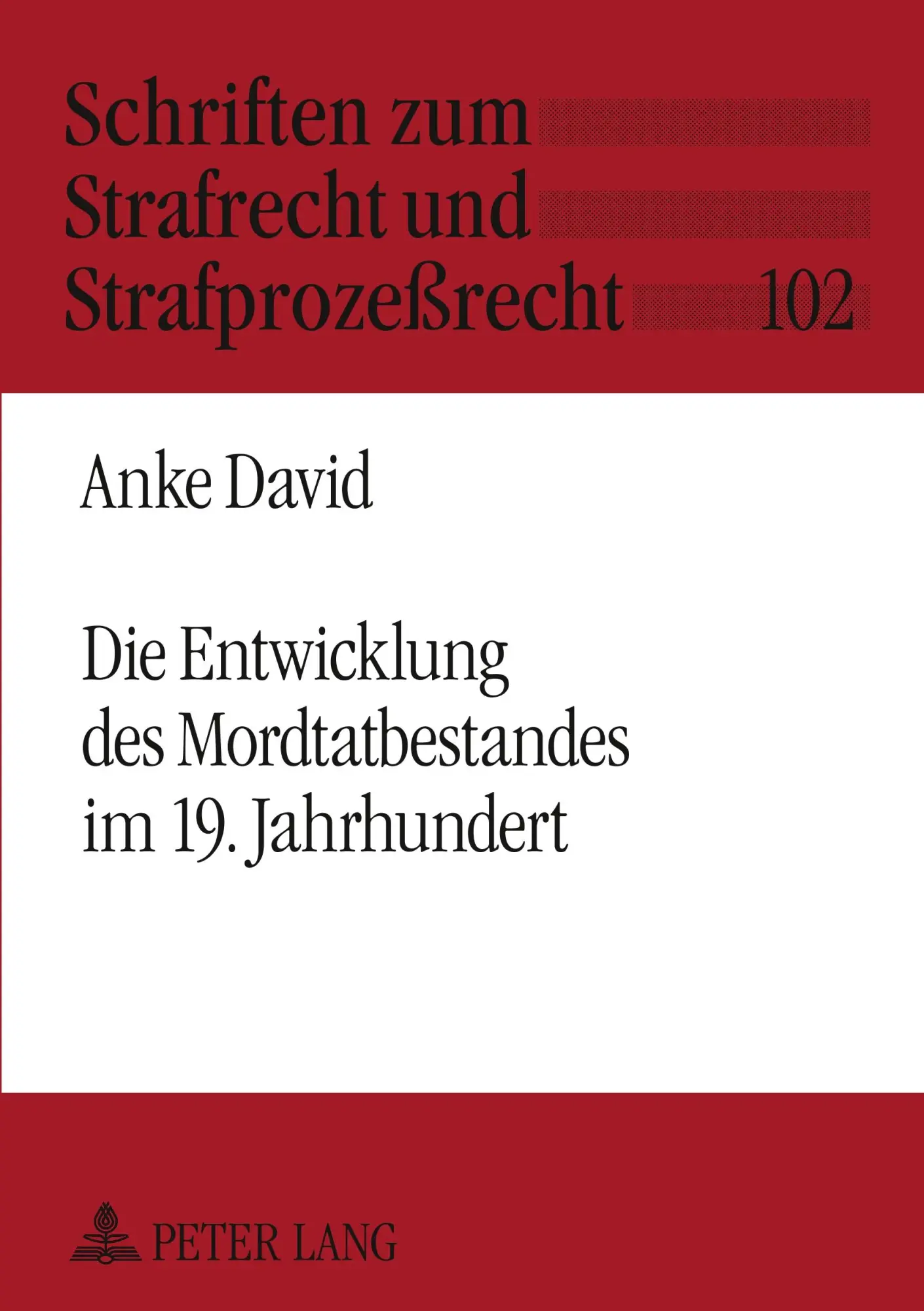 Cover: 9783631584095 | Die Entwicklung des Mordtatbestandes im 19. Jahrhundert | Anke David