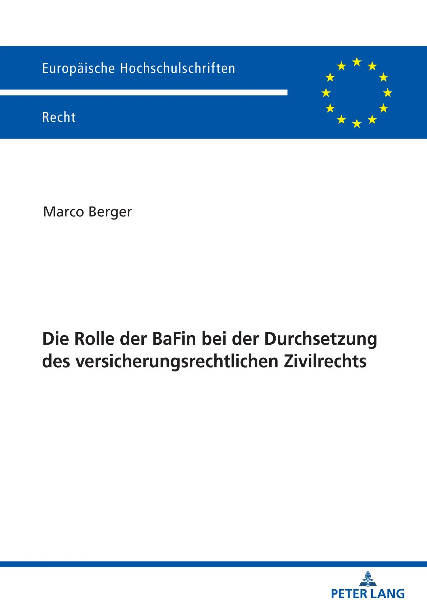 Die Rolle der BaFin bei der Durchsetzung des versicherungsrechtlichen Zivilrechts (Europäische Hochschulschriften Recht)