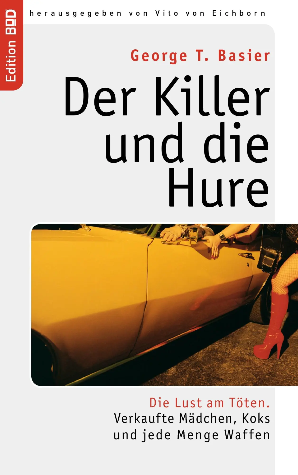 Cover: 9783833474095 | Der Killer und die Hure | George T. Basier | Taschenbuch | Edition BoD