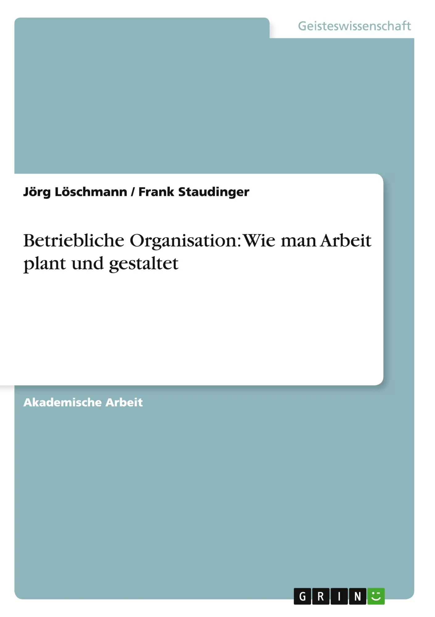 Cover: 9783656944195 | Betriebliche Organisation: Wie man Arbeit plant und gestaltet | Buch