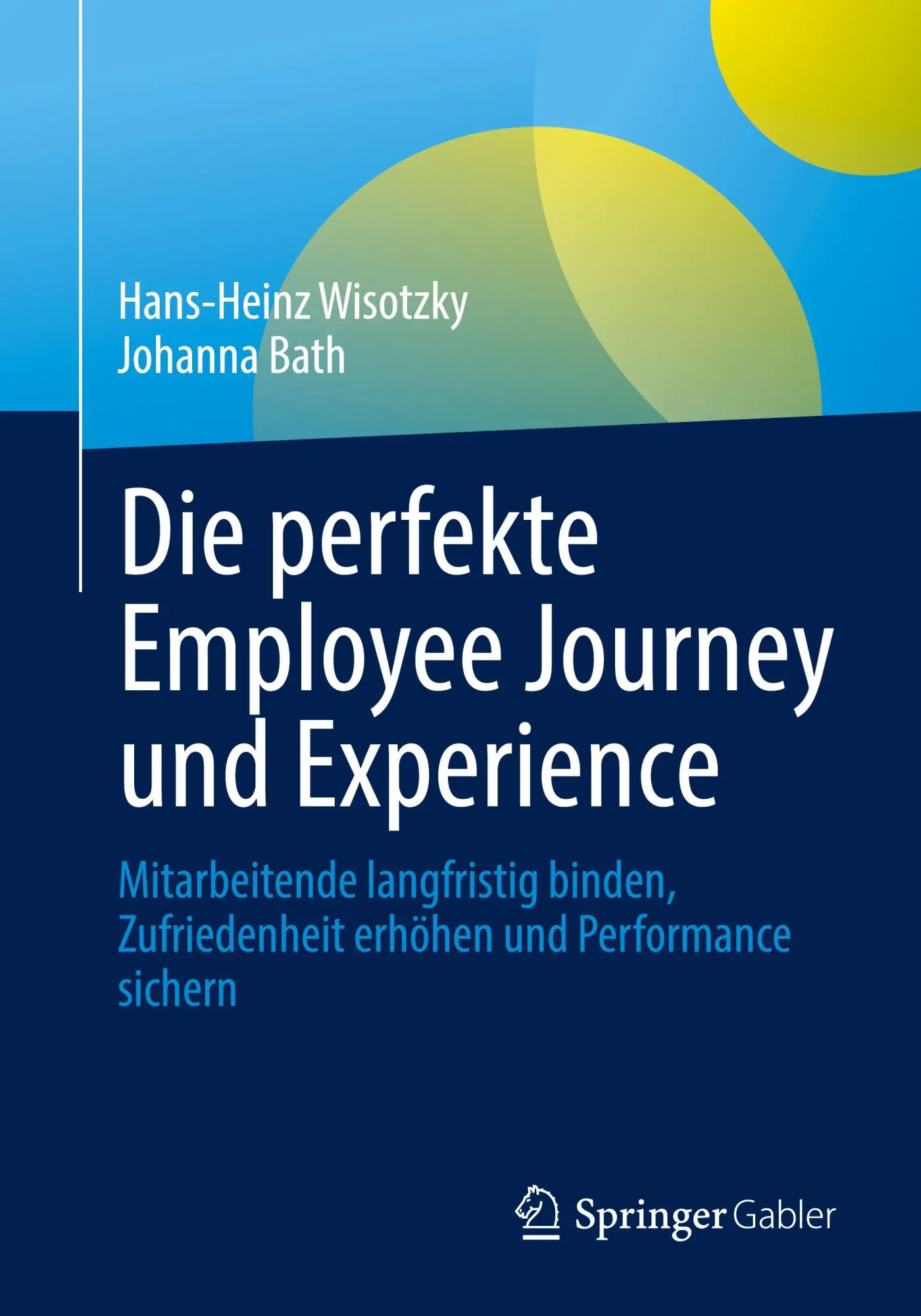 Cover: 9783662714195 | Die perfekte Employee Journey und Experience | Wisotzky (u. a.) | Buch