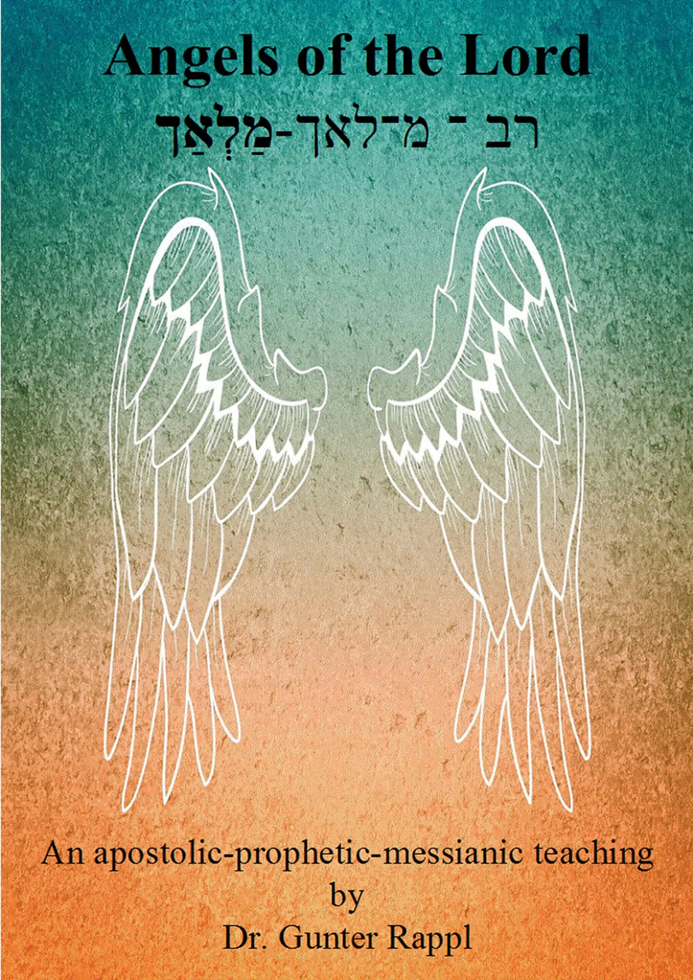 Cover: 9783748184195 | Angels of the Lord | An apostolic-prophetic-messianic teaching | Rappl