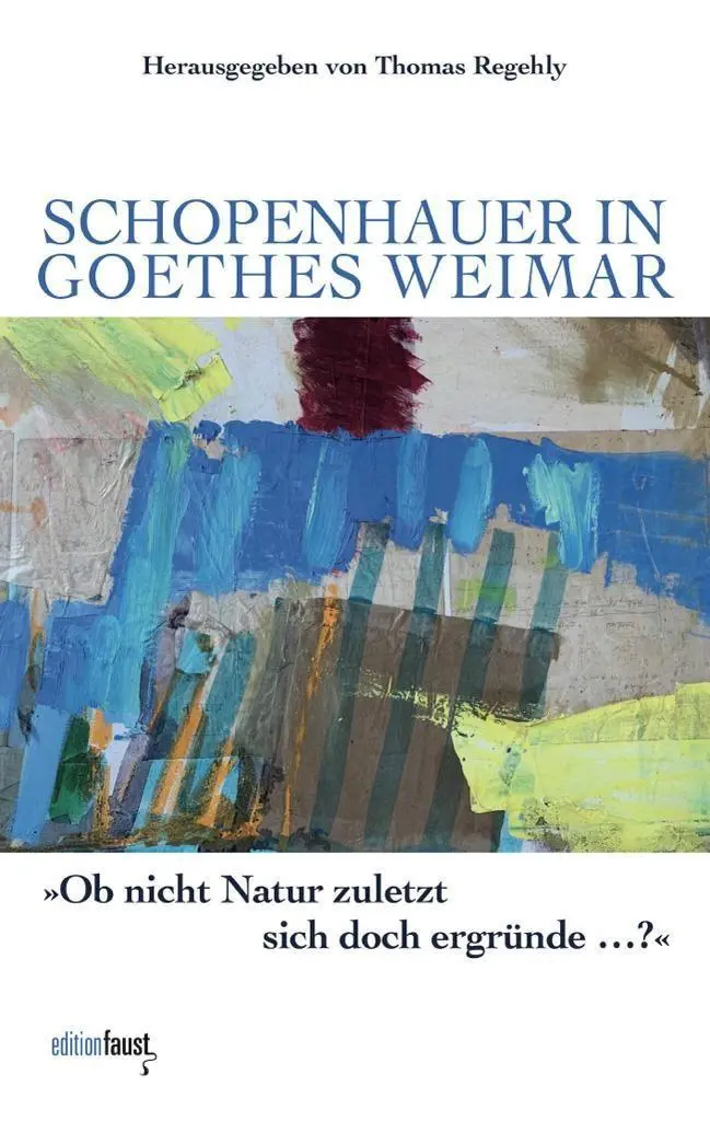 Cover: 9783949774195 | Schopenhauer in Goethes Weimar | Thomas Regehly | Buch | 326 S. | 2023