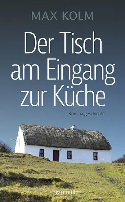 Cover: 9783992004195 | Der Tisch am Eingang der Küche | Max Kolm | Buch | 160 S. | Deutsch