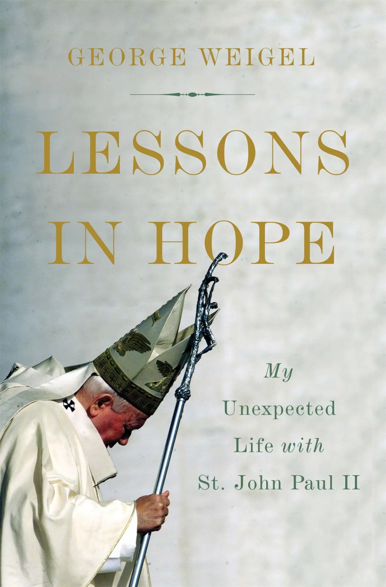 Cover: 9780465094295 | Lessons in Hope | My Unexpected Life with St. John Paul II | Weigel