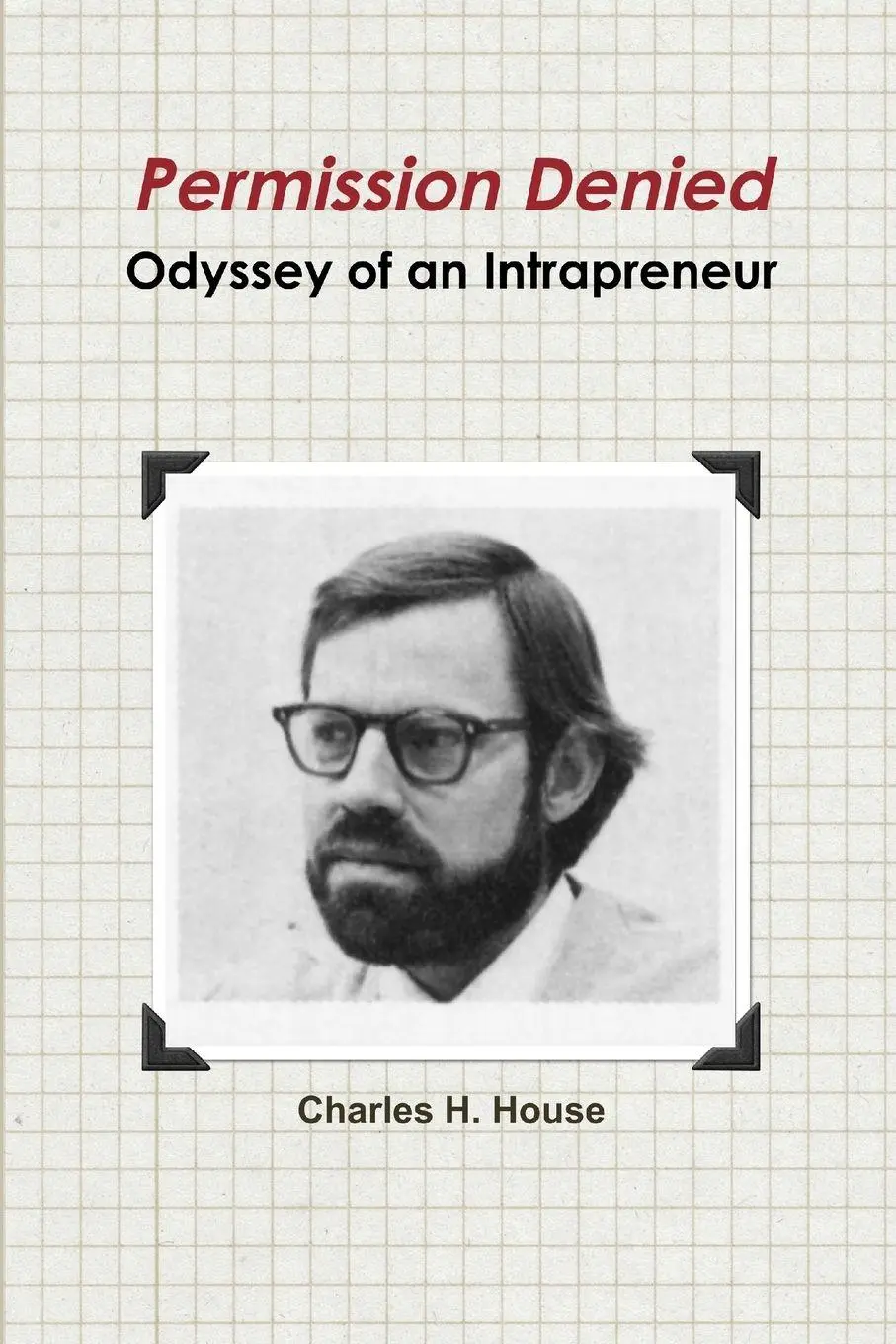 Cover: 9781300864295 | Permission Denied | Charles H. House | Taschenbuch | Englisch | 2013