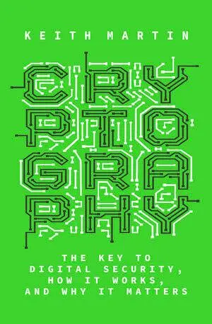 Cover: 9781324004295 | Cryptography: The Key to Digital Security, How It Works, and Why It...