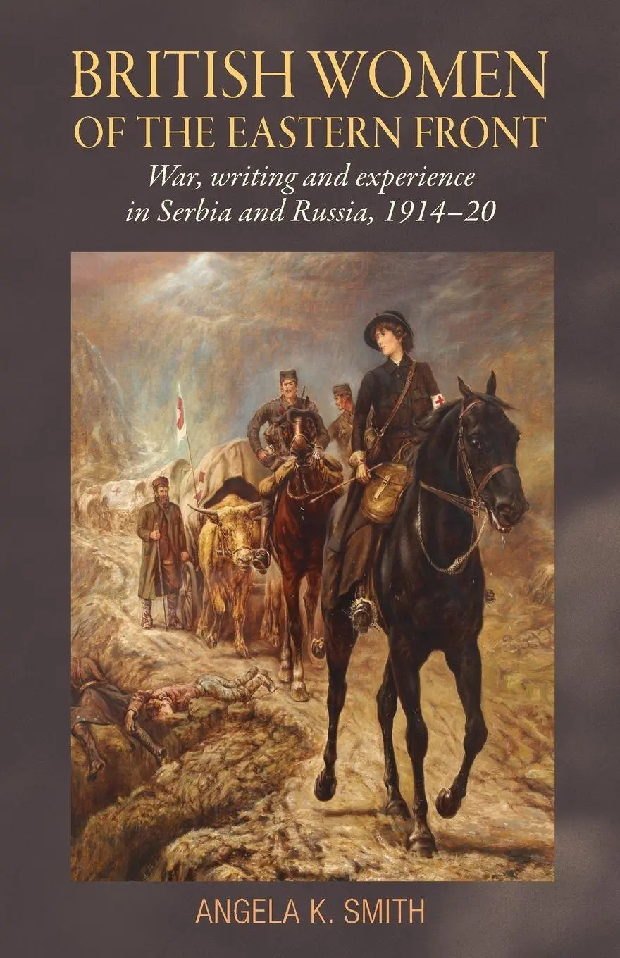 Cover: 9781526134295 | British women of the Eastern Front | Angela Smith | Taschenbuch | 2018
