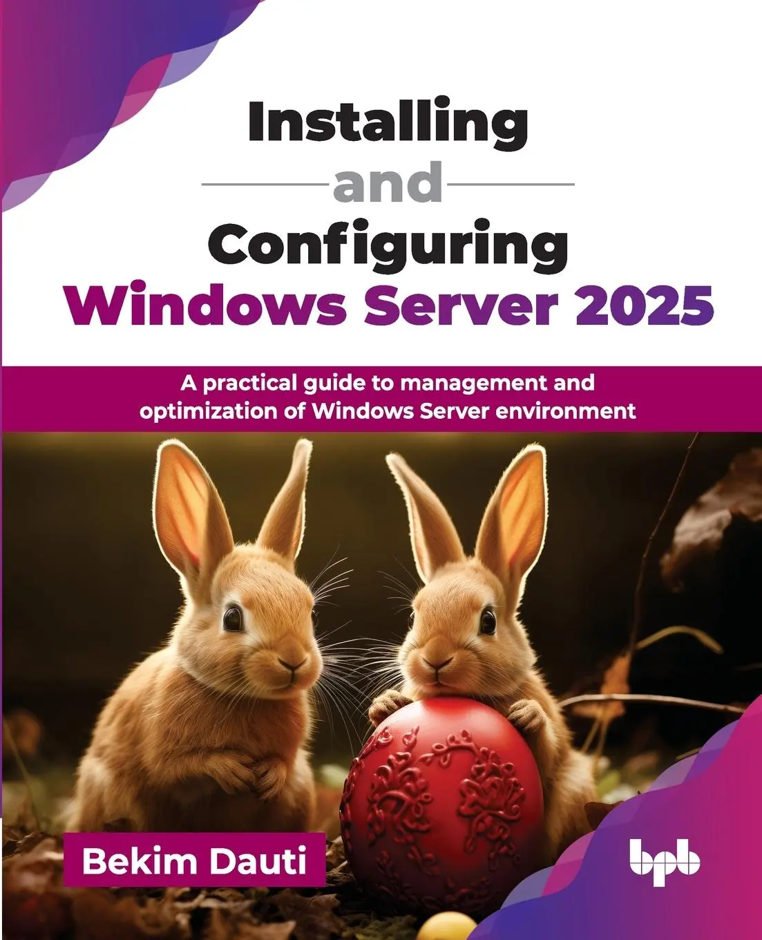 Cover: 9789365894295 | Installing and Configuring Windows Server 2025 | Bekim Dauti | Buch