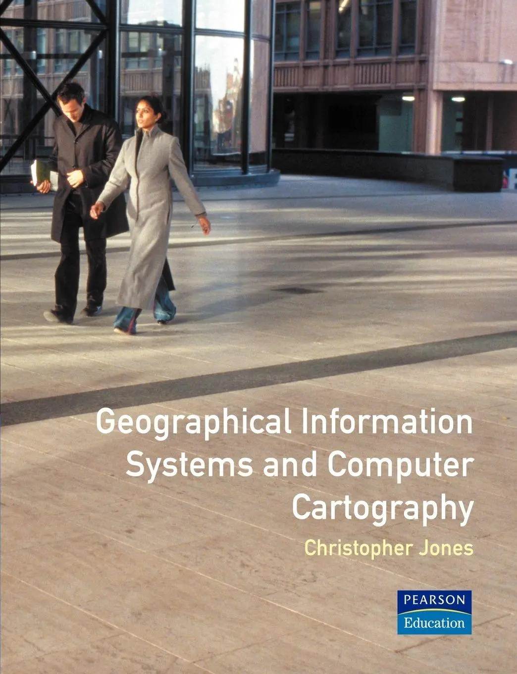 Cover: 9780582044395 | Geographical Information Systems and Computer Cartography | Jones