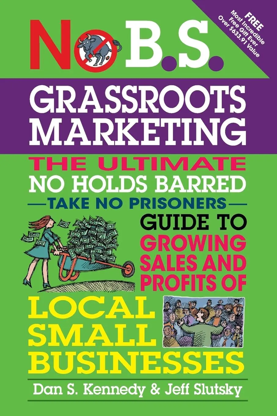 Cover: 9781599184395 | No B.S. Grassroots Marketing | Dan S Kennedy (u. a.) | Taschenbuch
