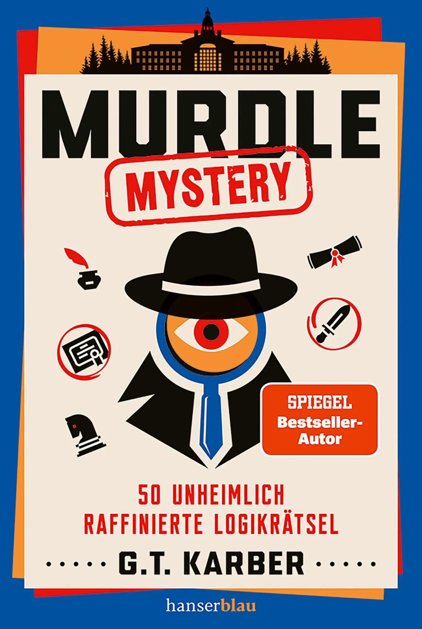 Cover: 9783446284395 | Murdle Mystery | 50 unheimlich raffinierte Logikrätsel | G. T. Karber