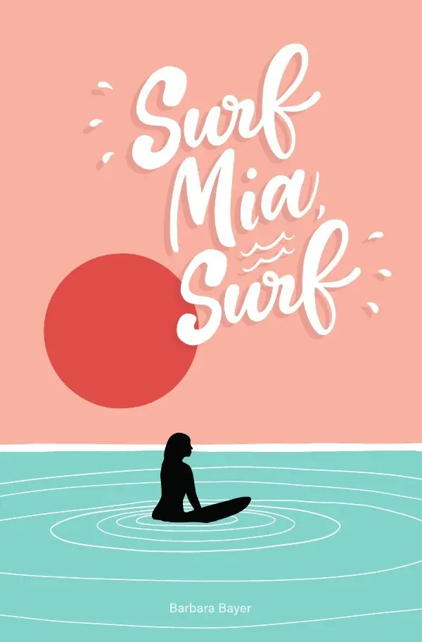Cover: 9783752954395 | Surf Mia, Surf! | Barbara Bayer | Taschenbuch | Deutsch | epubli