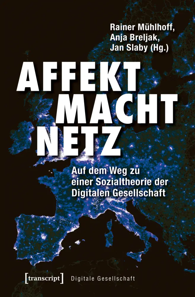 Cover: 9783837644395 | Affekt Macht Netz | Rainer Mühlhoff (u. a.) | Taschenbuch | 358 S.