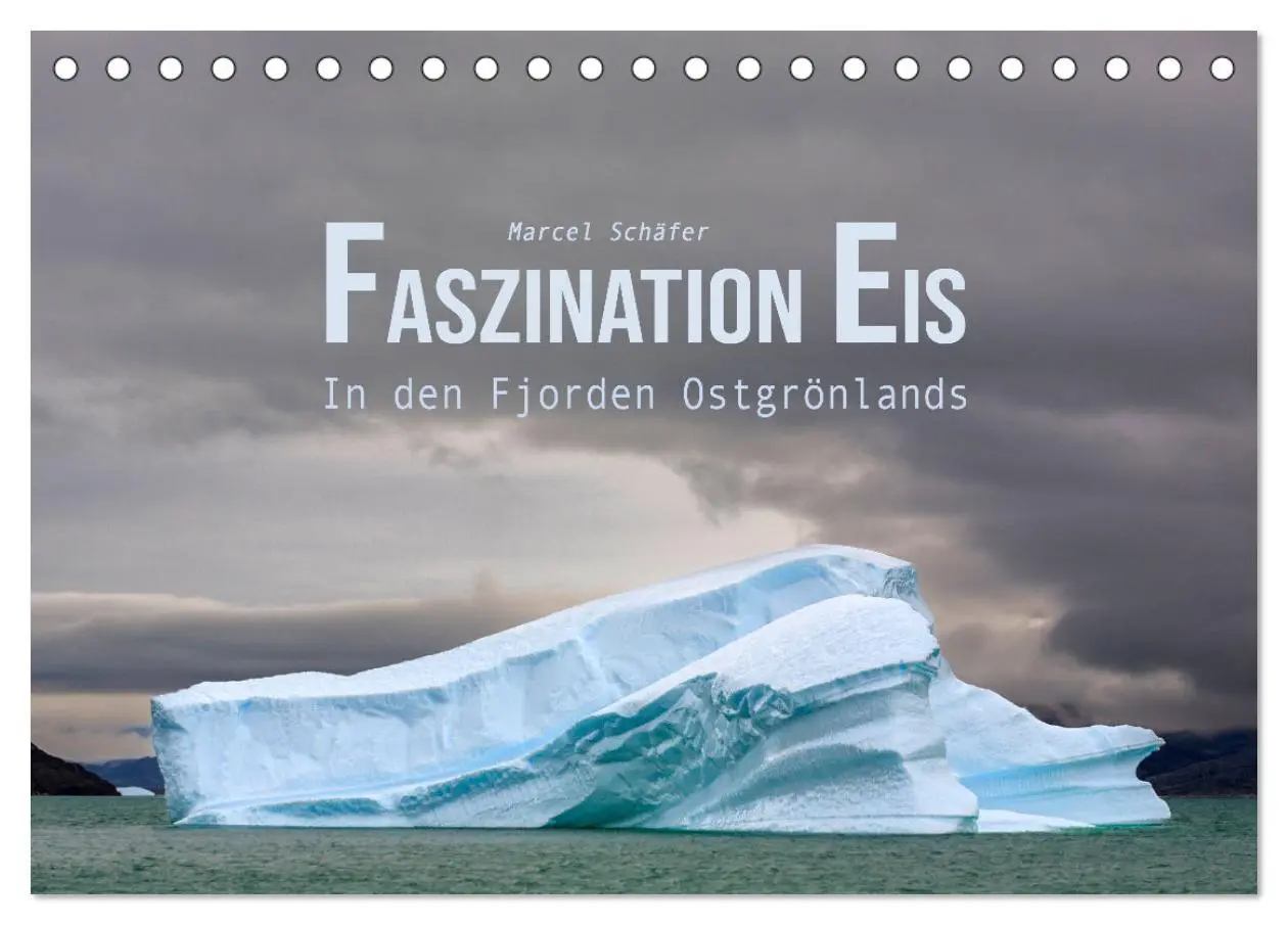 Cover: 9783457474495 | Faszination Eis - In den Fjorden Ostgrönlands (Tischkalender 2026...