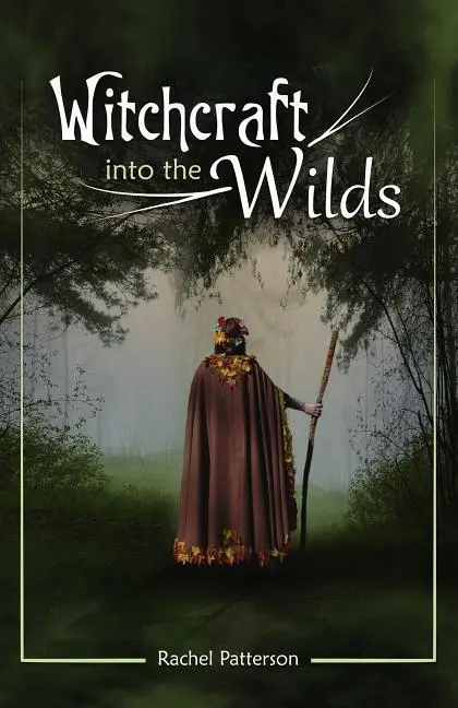 Cover: 9781785354595 | Witchcraft...Into the Wilds | Rachel Patterson | Taschenbuch | 2018