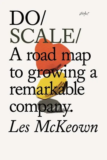 Cover: 9781907974595 | Do Scale | A Road Map to Growing a Remarkable Company. | Les Mckeown