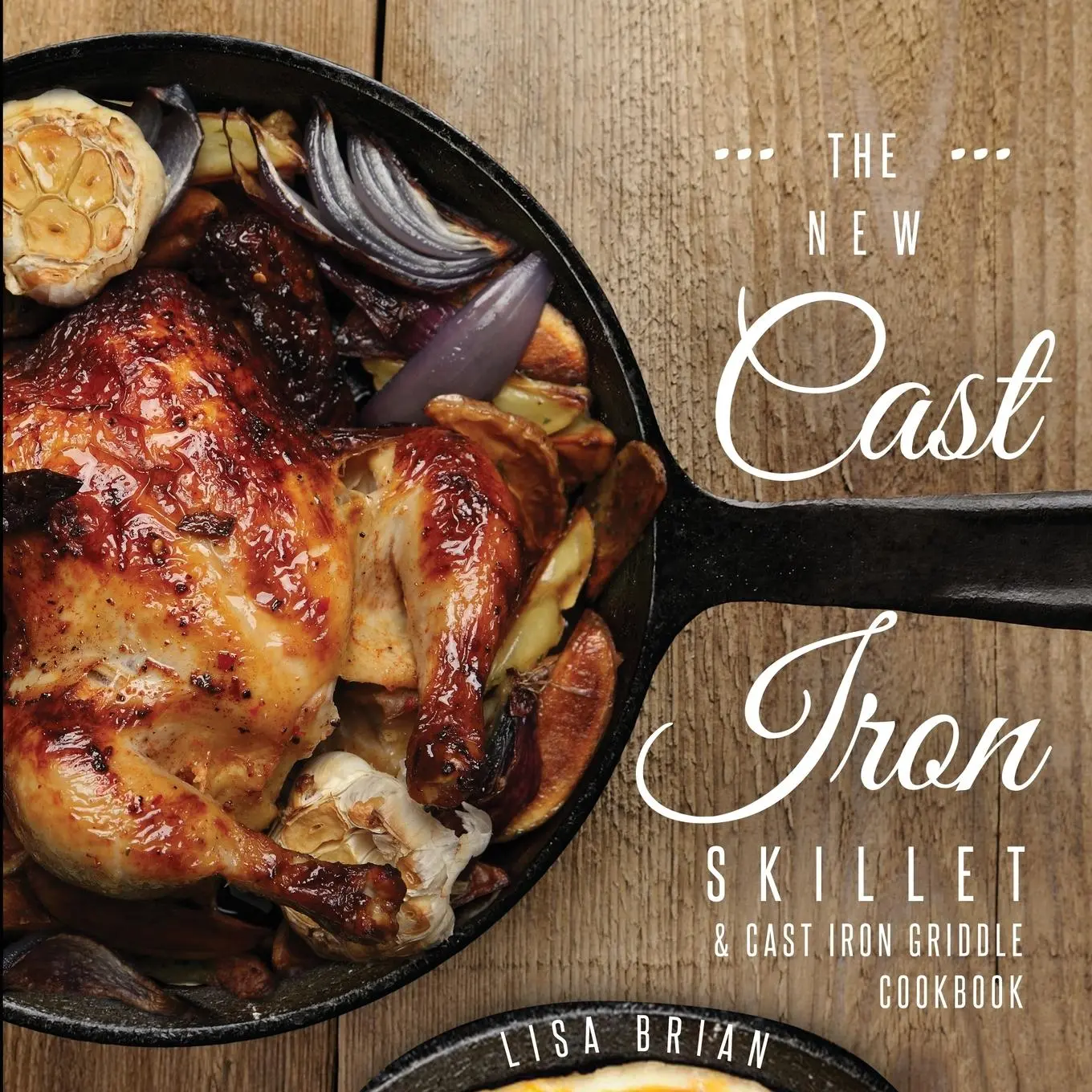 Cover: 9781949314595 | The New Cast Iron Skillet and Cast Iron Griddle Cookbook | Lisa Brian
