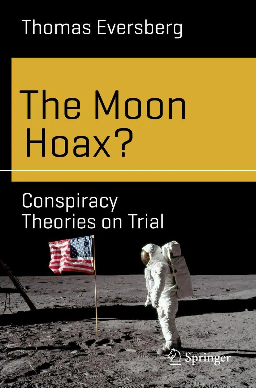 Cover: 9783030054595 | The Moon Hoax? | Conspiracy Theories on Trial | Thomas Eversberg | xiv