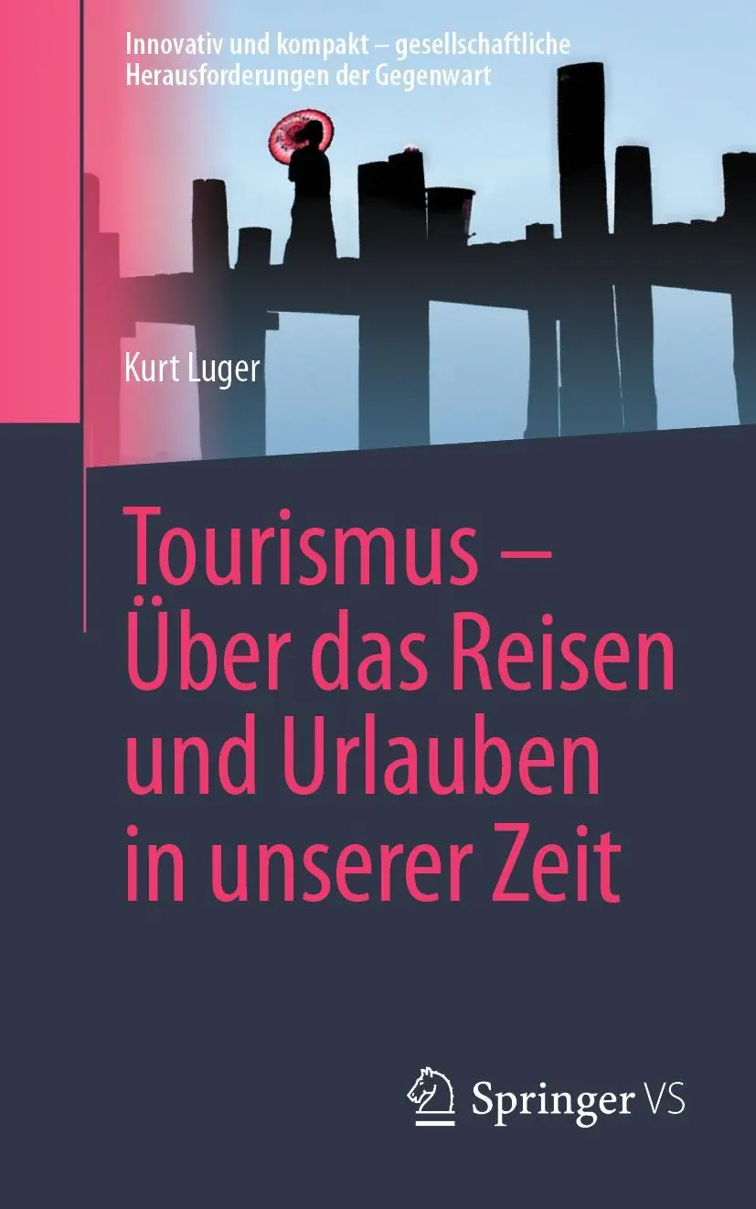Cover: 9783658364595 | Tourismus - Über das Reisen und Urlauben in unserer Zeit | Kurt Luger