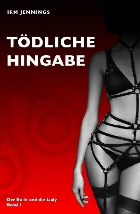 Cover: 9783844244595 | Tödliche Hingabe | Irm Jennings | Taschenbuch | Deutsch | epubli