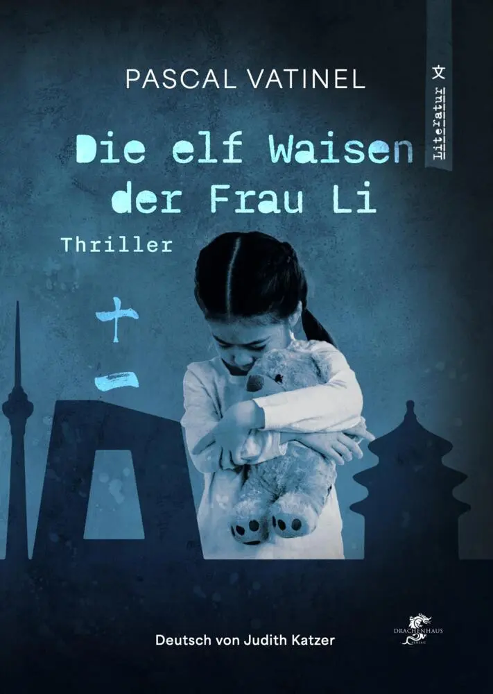 Cover: 9783943314595 | Die elf Waisen der Frau Li | Thriller | Pascal Vatinel | Taschenbuch