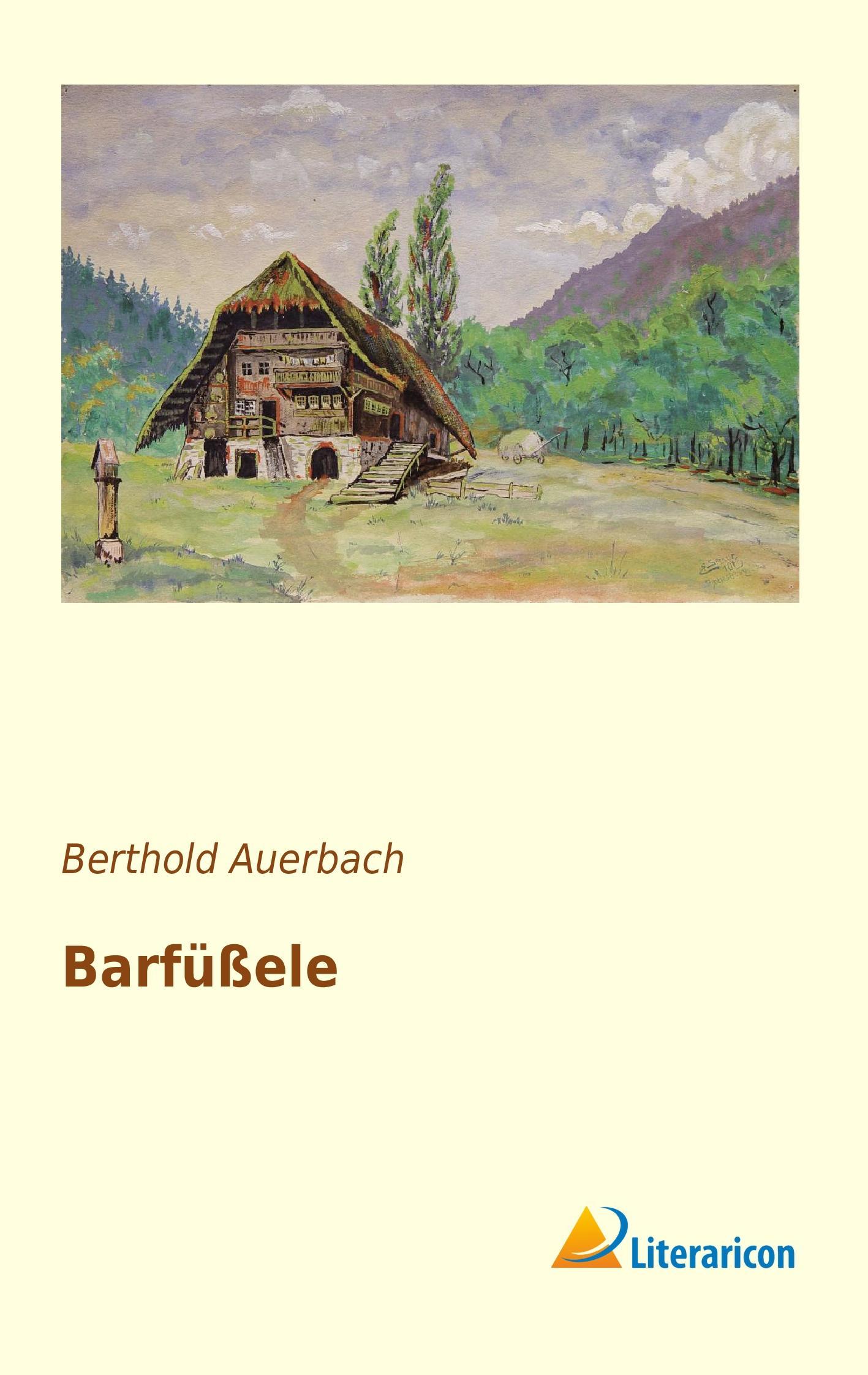 Barfüßele | Berthold Auerbach | Taschenbuch | Paperback | 272 S. | Deutsch | 2016 | Literaricon Verlag | EAN 9783956974595 - Auerbach, Berthold