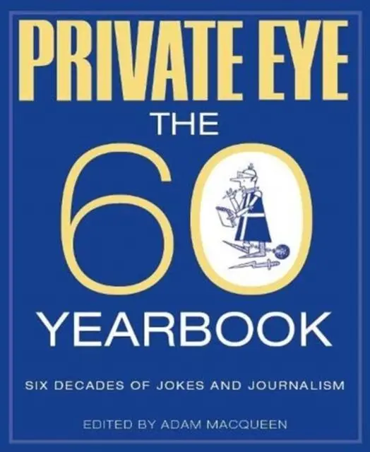 Cover: 9781901784695 | PRIVATE EYE | THE 60 YEARBOOK | Adam Macqueen | Buch | Gebunden | 2021
