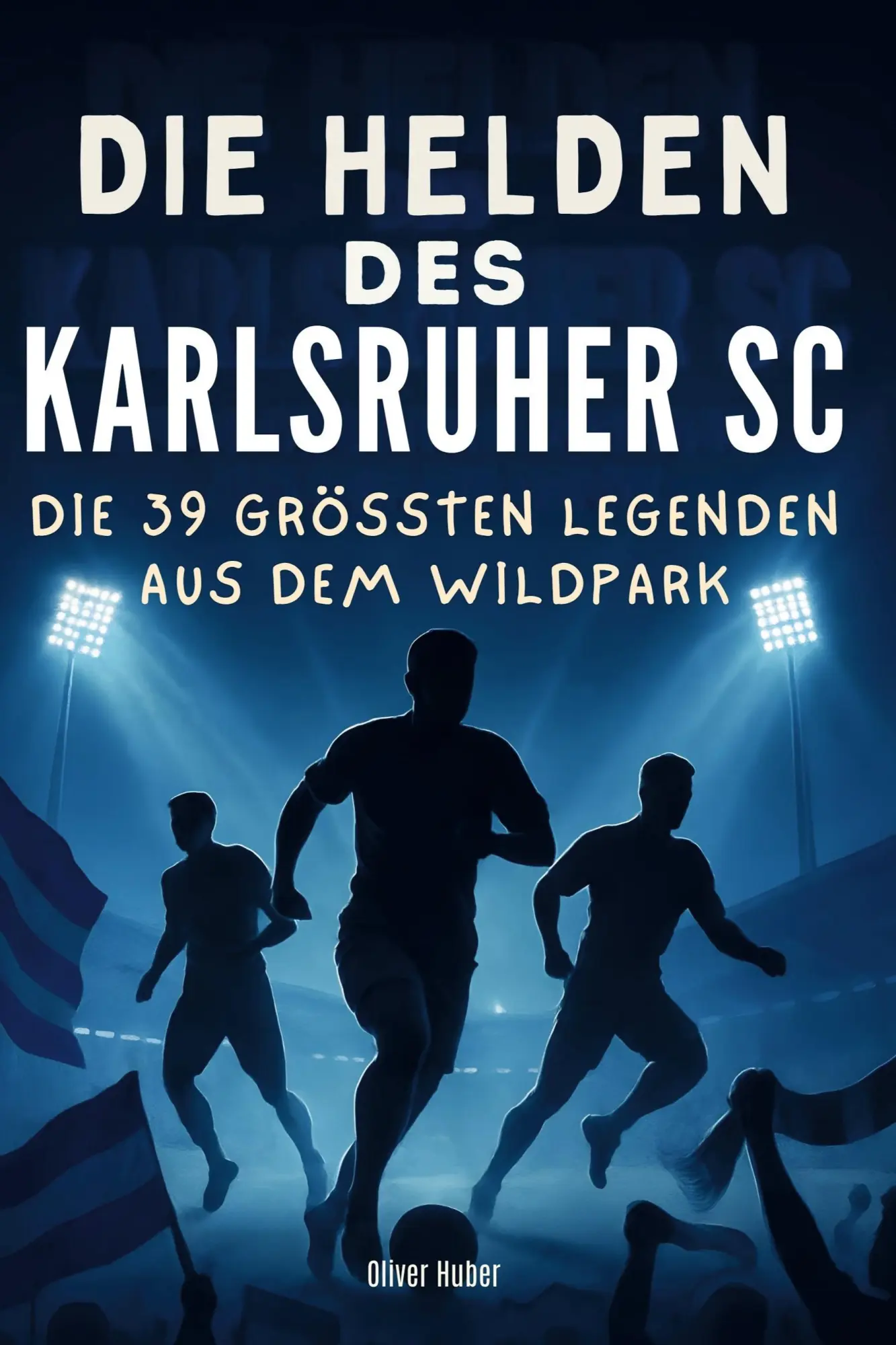 Cover: 9783695364695 | Die Helden des Karlsruher SC | Oliver Huber | Taschenbuch | 84 S.