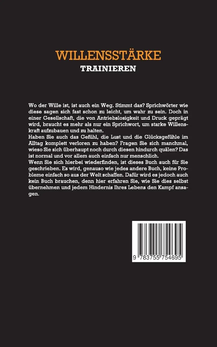 Rückseite: 9783755754695 | Willensstärke trainieren: Wie Sie Disziplin, Gewohnheiten und...