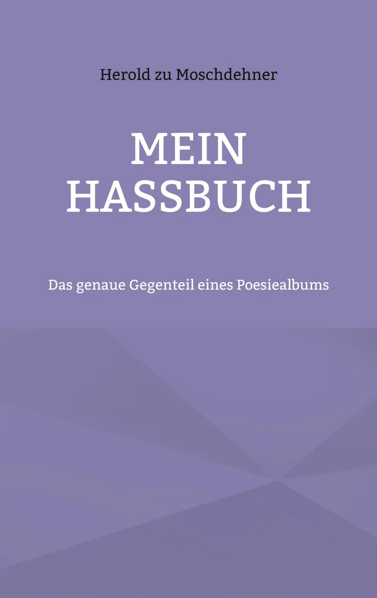 Cover: 9783757804695 | Mein Hassbuch | Das genaue Gegenteil eines Poesiealbums | Moschdehner