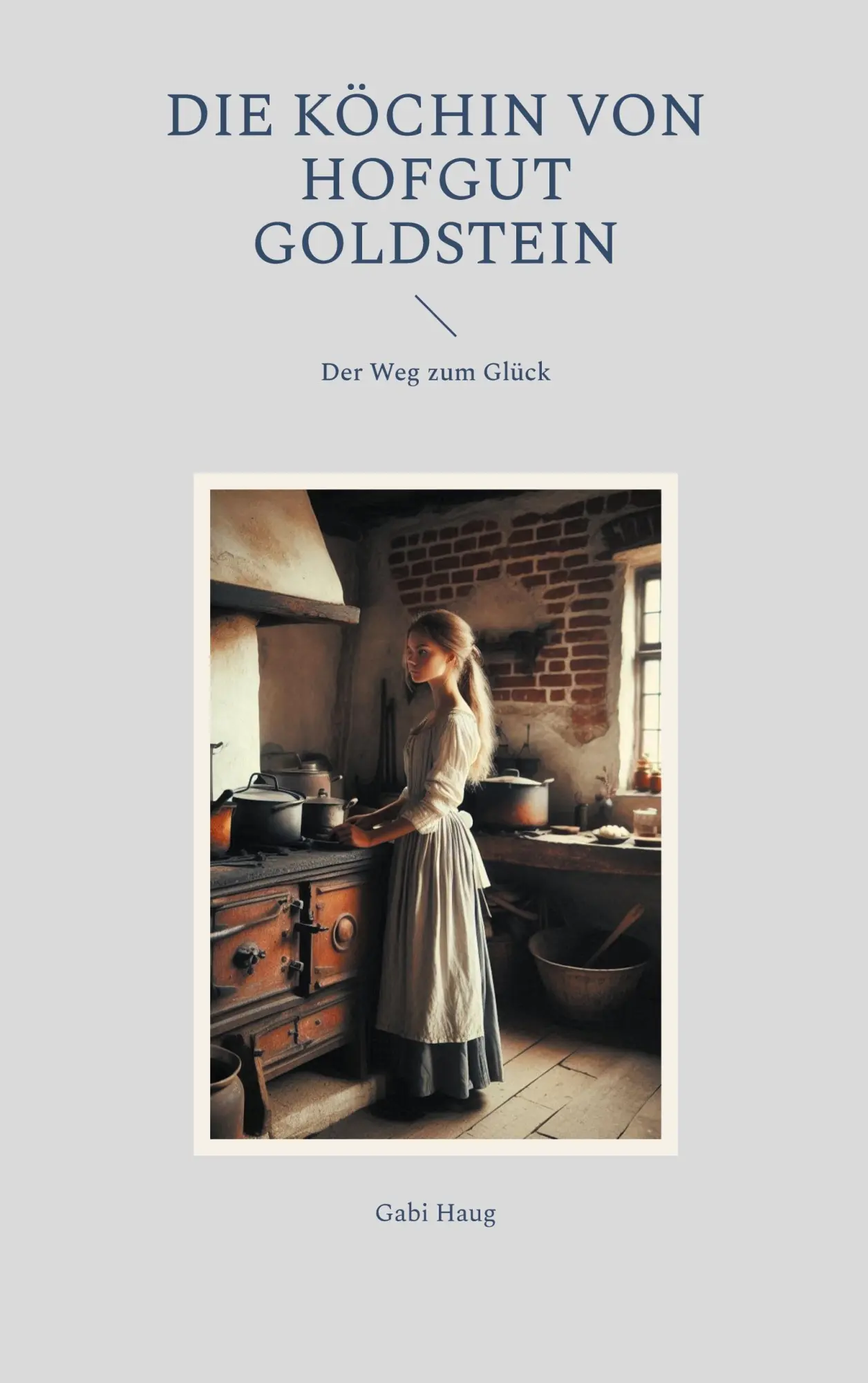 Cover: 9783819274695 | Die Köchin von Hofgut Goldstein | Der Weg zum Glück | Gabi Haug | Buch