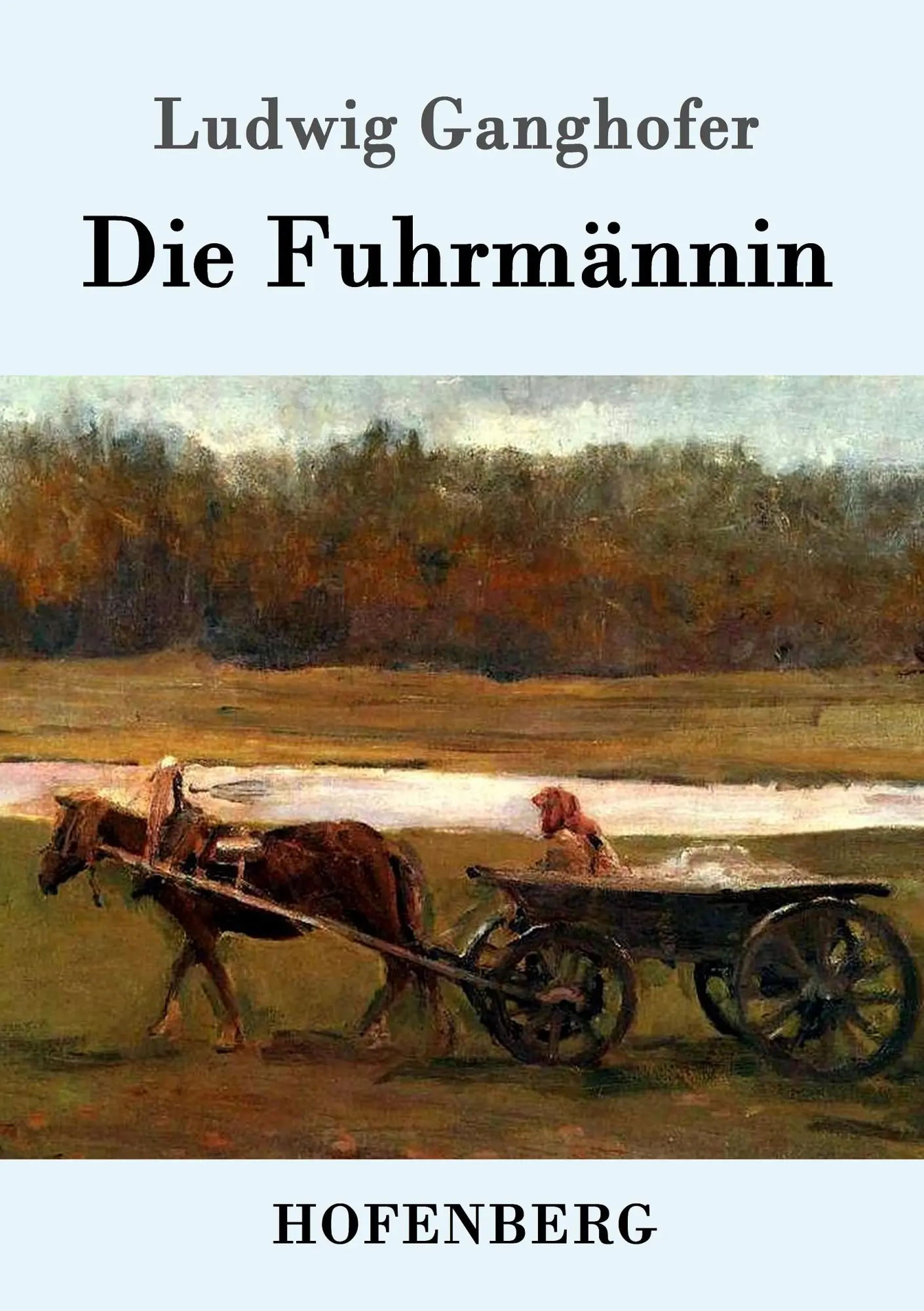 Cover: 9783861994695 | Die Fuhrmännin | Ludwig Ganghofer | Taschenbuch | 104 S. | Deutsch