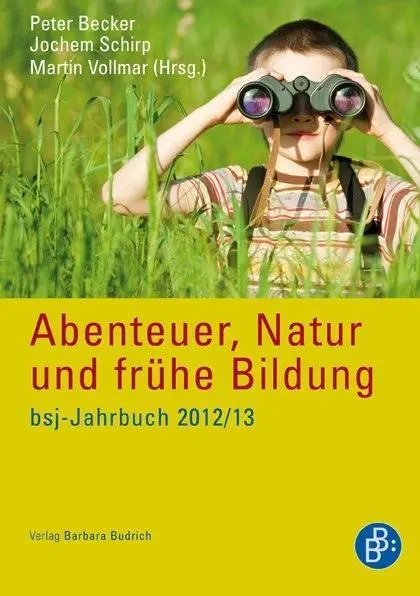 Cover: 9783866494695 | Abenteuer, Natur und frühe Bildung | 2012/2013, bsj-Jahrbuch | Becker