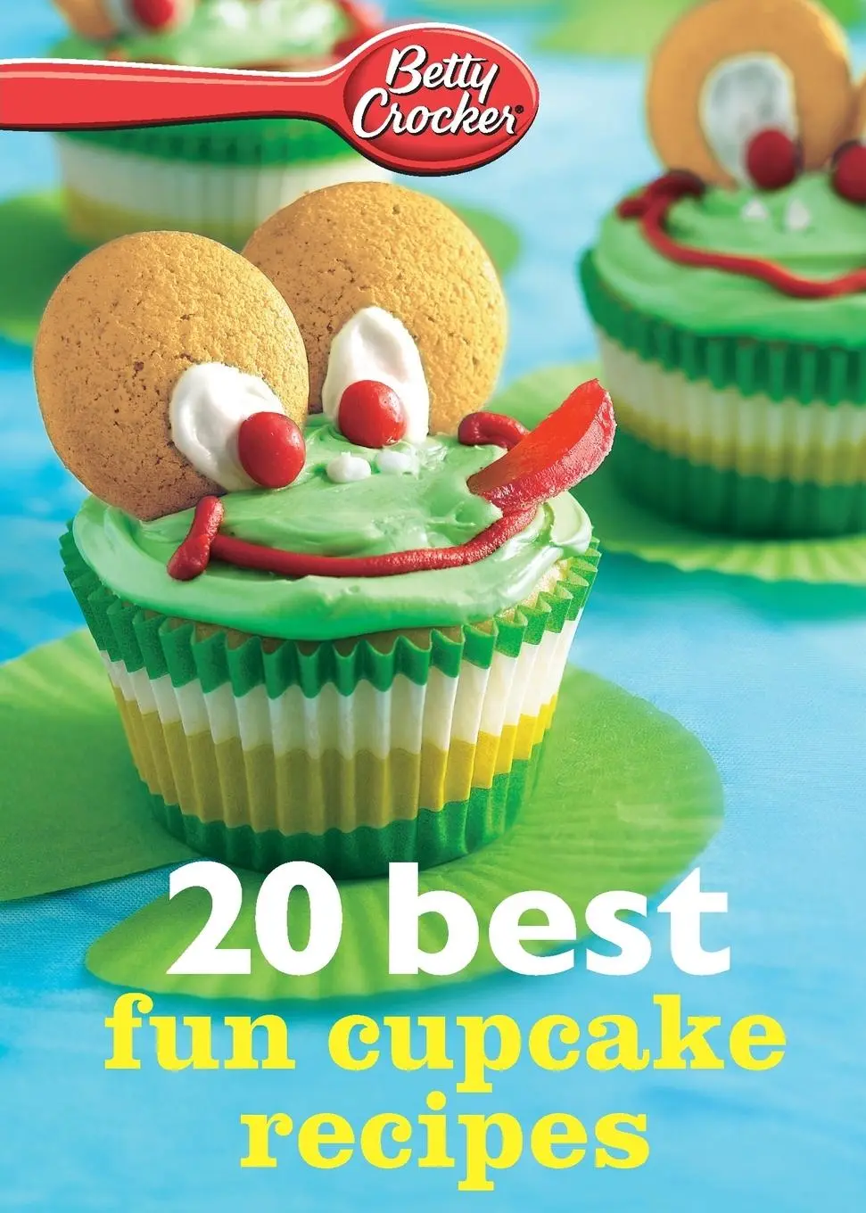 Cover: 9780544314795 | Betty Crocker 20 Best Fun Cupcake Recipes | Betty Ed. D. Crocker