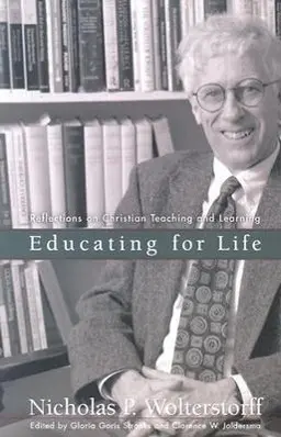 Cover: 9780801024795 | Educating for Life | Reflections on Christian Teaching and Learning