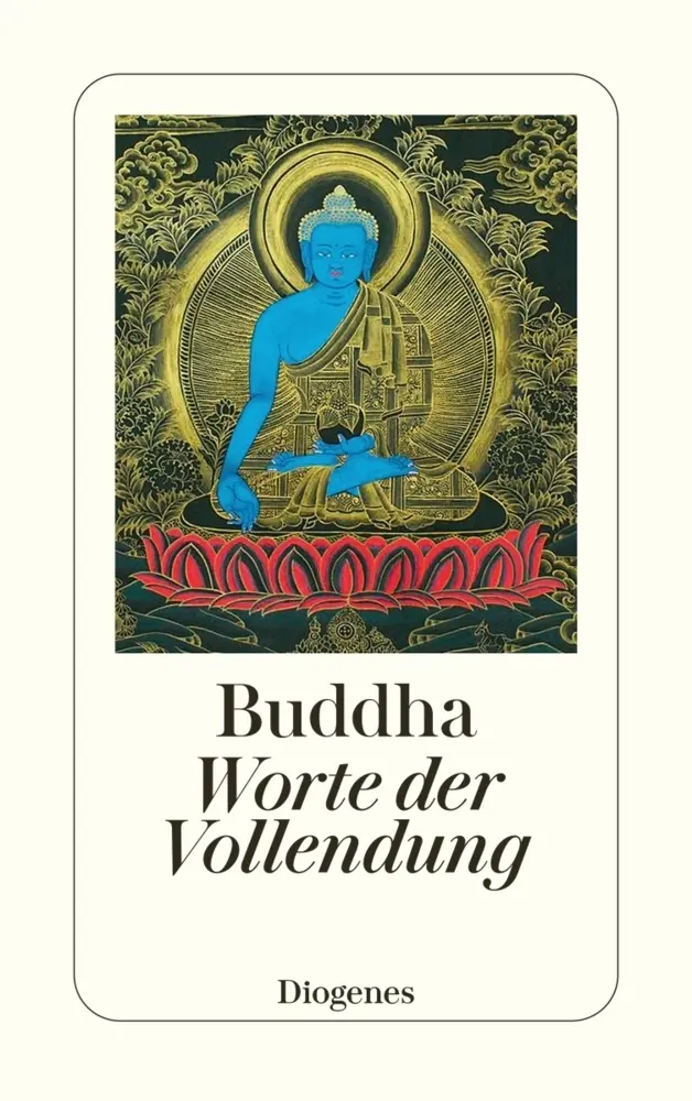 Cover: 9783257224795 | Worte der Vollendung | Buddha | Taschenbuch | 176 S. | Deutsch | 2010