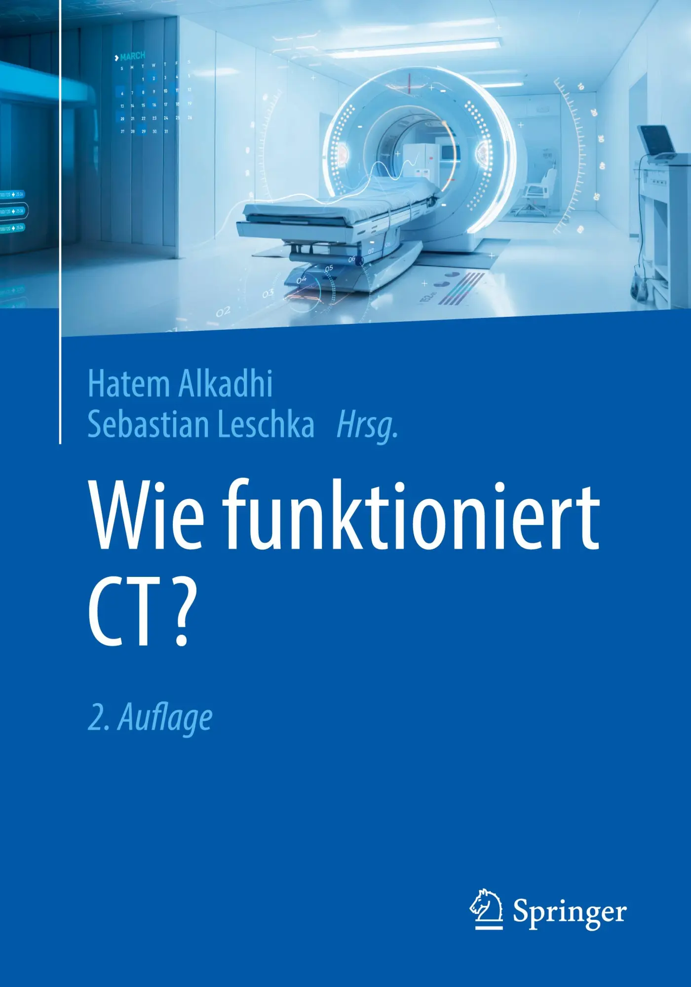 Cover: 9783662684795 | Wie funktioniert CT? | Hatem Alkadhi (u. a.) | Taschenbuch | xv | 2024
