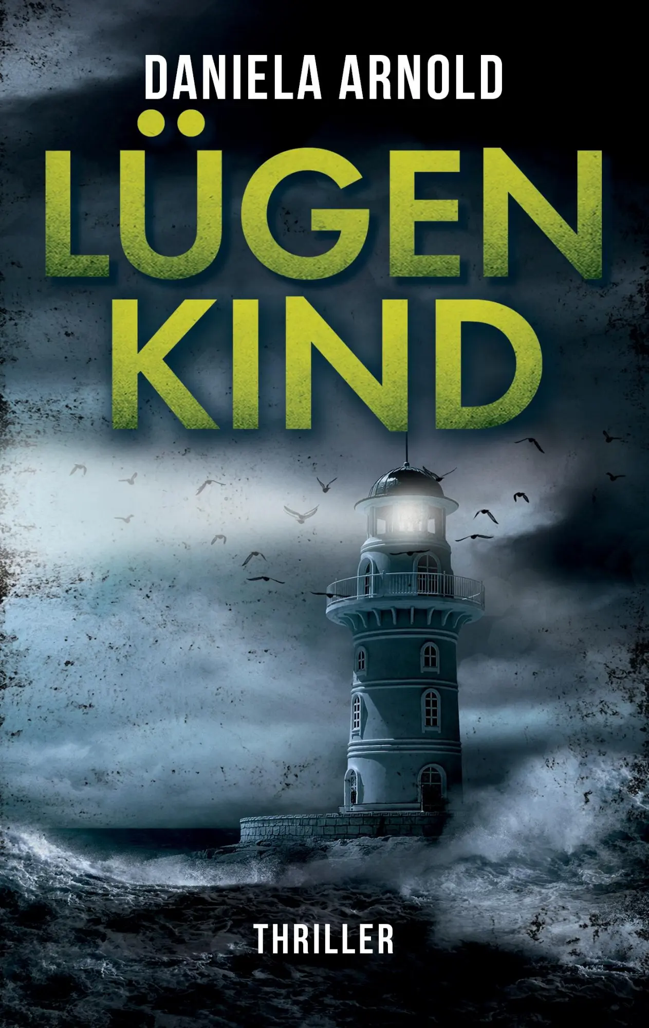 Cover: 9783744854795 | Lügenkind | Thriller | Daniela Arnold | Taschenbuch | 220 S. | Deutsch