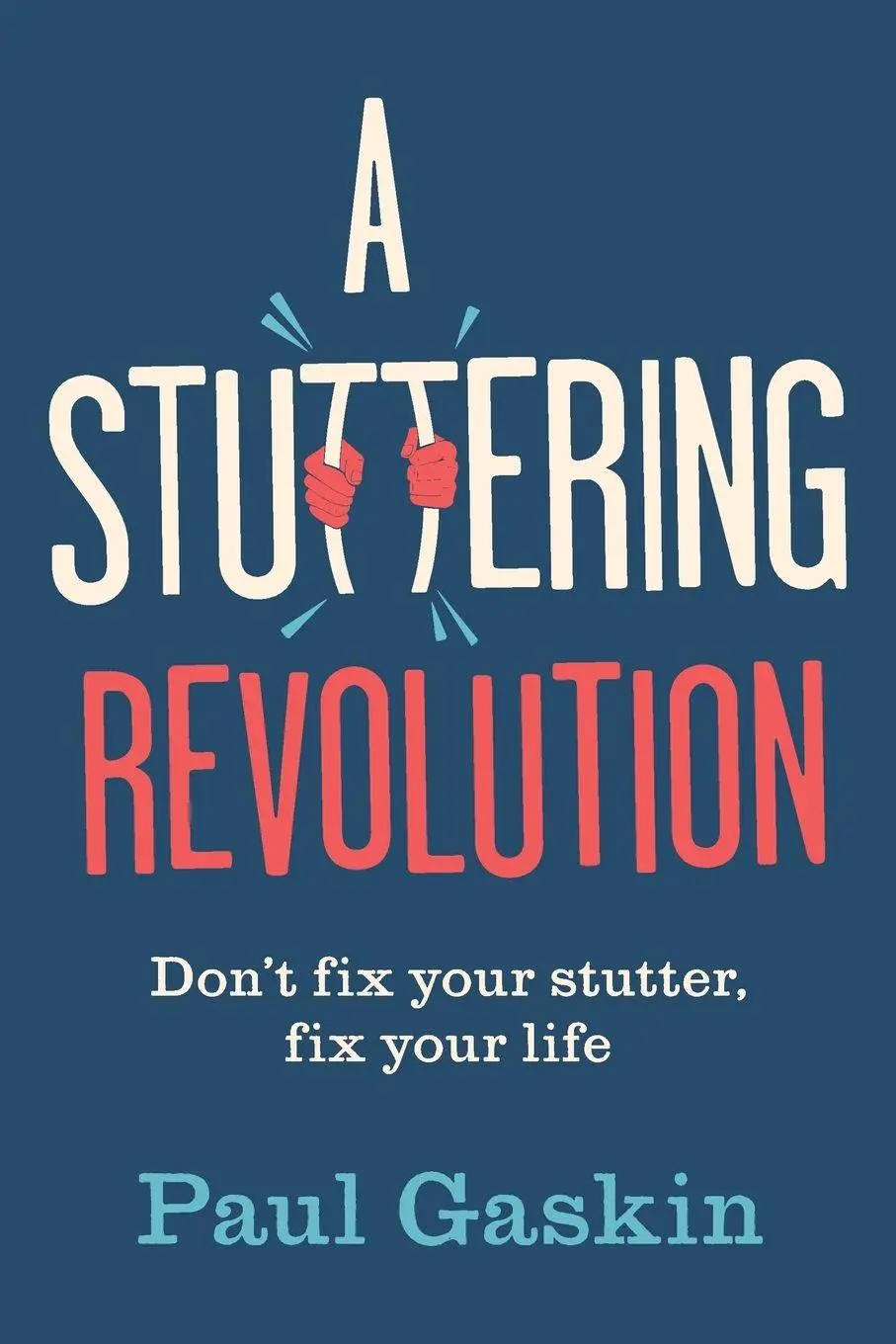 Cover: 9781788604895 | A Stuttering Revolution | Don't fix your stutter, fix your life | Buch