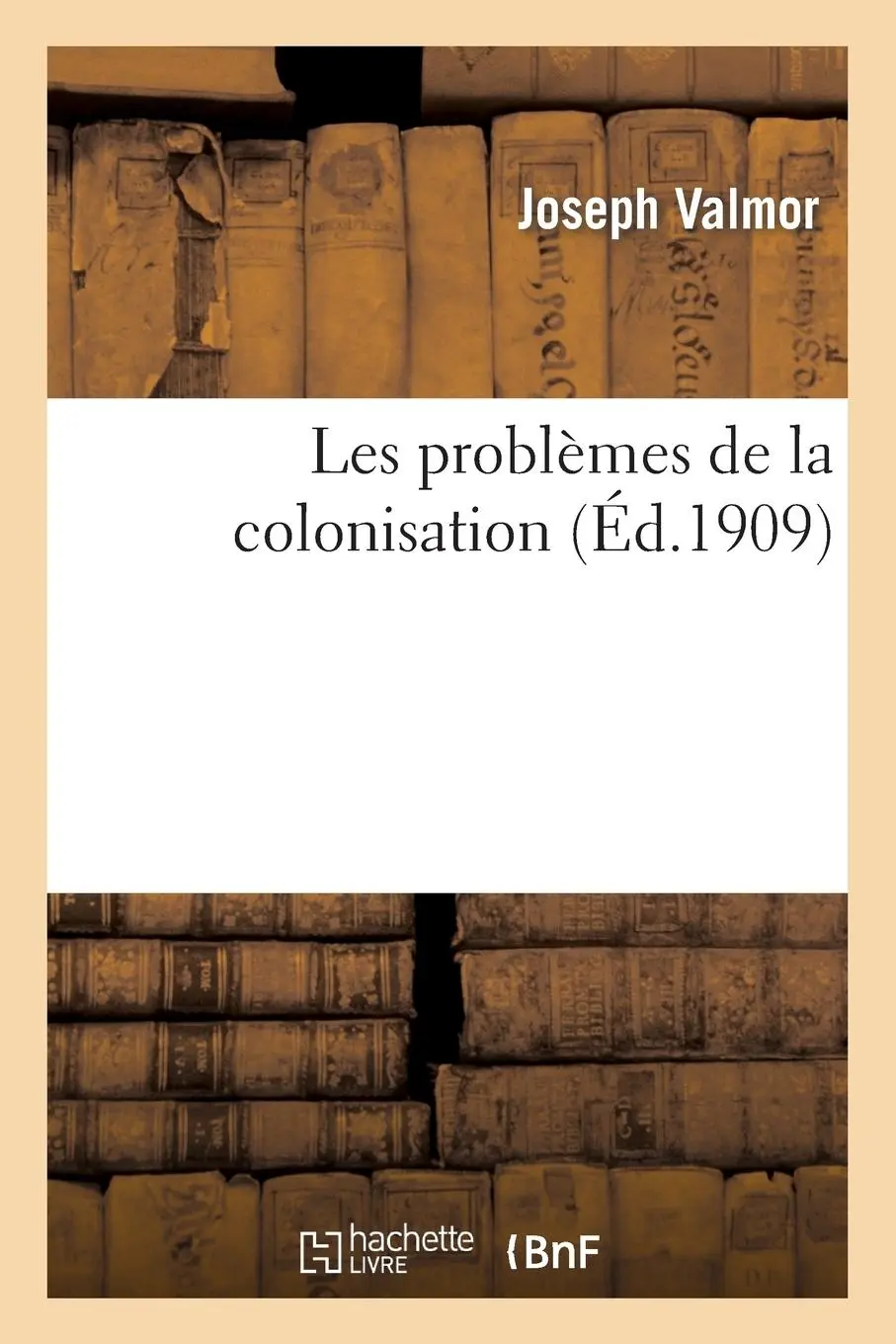 Cover: 9782012474895 | Les Problèmes de la Colonisation | Joseph Valmor | Taschenbuch | 2013