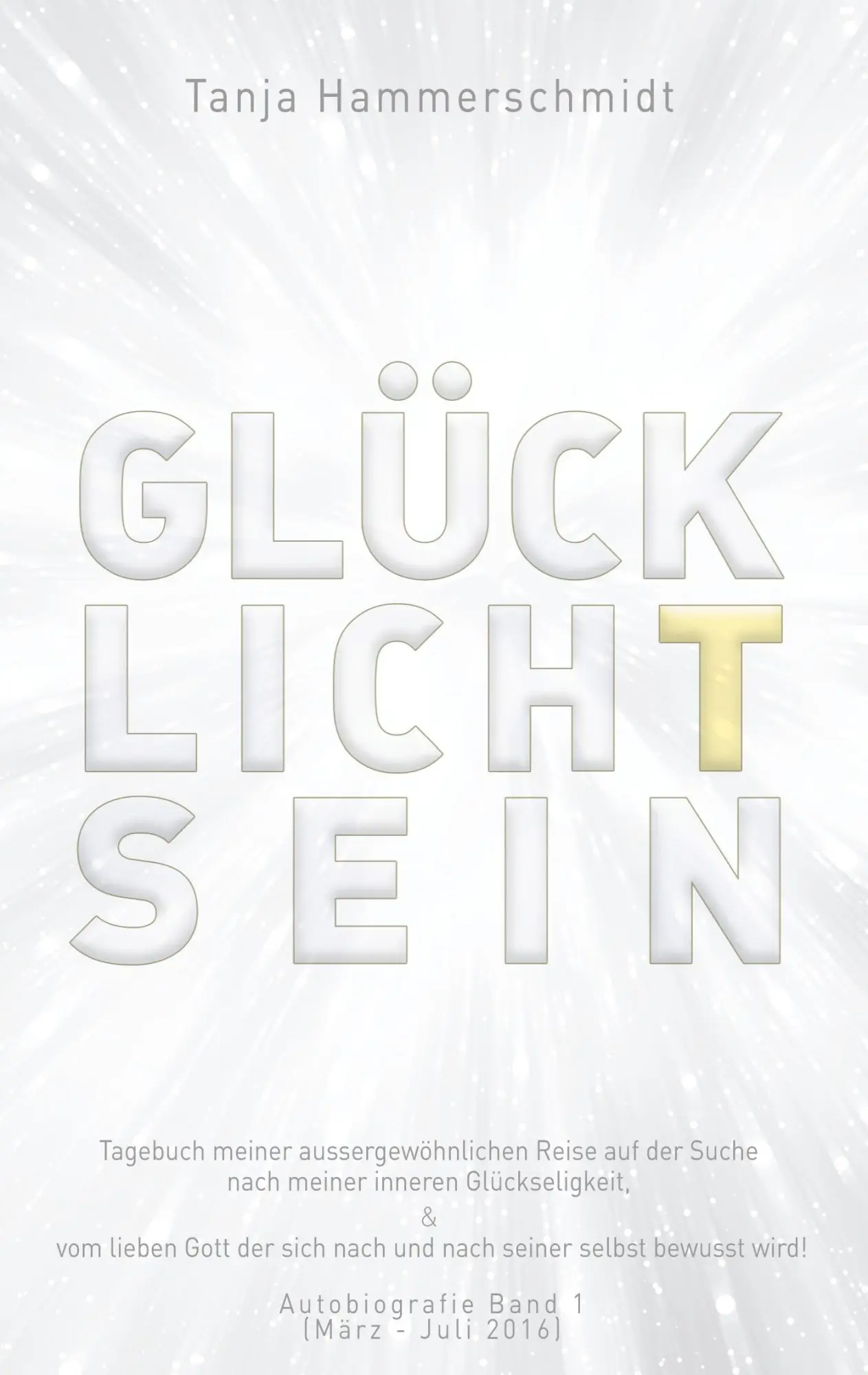Cover: 9783347164895 | GlücklichTsein | Tanja Hammerschmidt | Taschenbuch | 240 S. | Deutsch