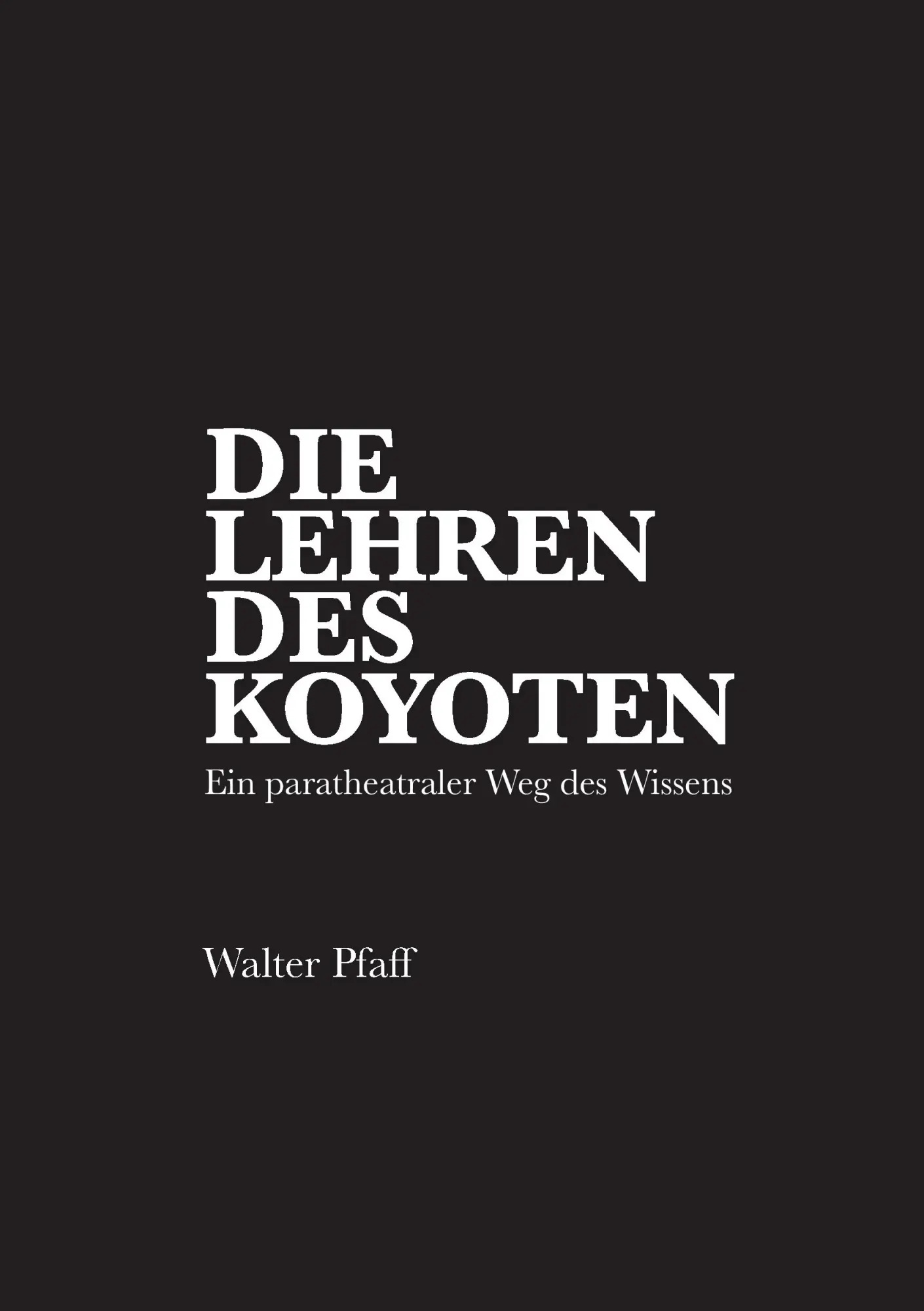 Cover: 9783735794895 | Die Lehren des Kojoten | Ein paratheatraler Weg des Wissens | Pfaff
