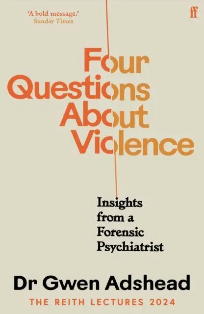 Cover: 9780571395095 | Four Questions About Violence | Insights from a Forensic Psychiatrist