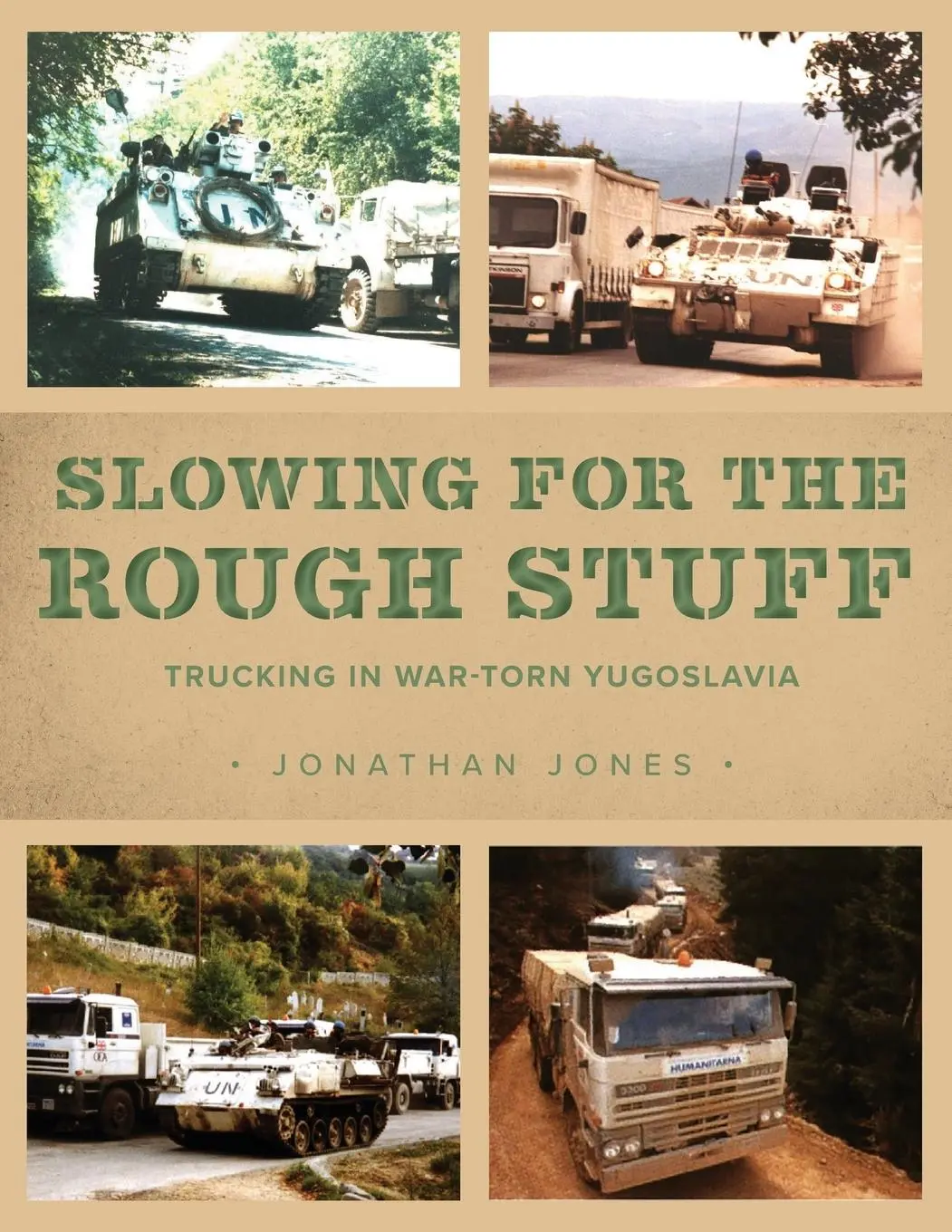 Cover: 9781039115095 | Slowing for the Rough Stuff | Trucking in War-Torn Yugoslavia | Jones