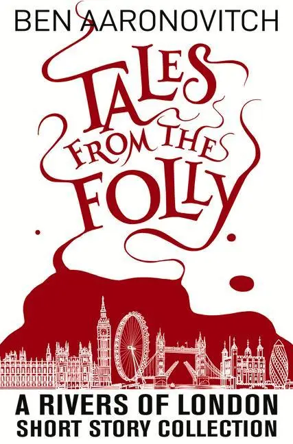 Cover: 9781625675095 | Tales from the Folly | A Rivers of London Short Story Collection
